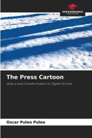 The Press Cartoon: History and Transformation to Digital Format 6205924463 Book Cover