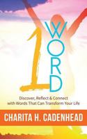 1 Word: Discover, Reflect & Connect with Words That Can Transform Your Life 1945558180 Book Cover