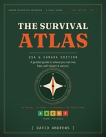 The Survival Atlas - USA & Canada Edition: A Graded Guide to Strategic Relocation - Where to Live Free, Self-Reliant, and Secure B0H57MQV35 Book Cover