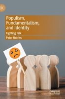 Populism, Fundamentalism, and Identity: Fighting Talk 3030425088 Book Cover