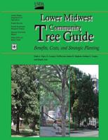 Lower Midwest Community Tree Guide: Benefits, Costs, and Strategic Planting 1480164917 Book Cover