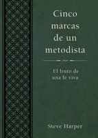 Five Marks of a Methodist, Spanish Edition 1501824732 Book Cover