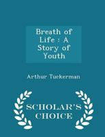 Breath of Life: A Story of Youth 1016203888 Book Cover