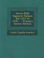 Storia Delle Signorie Italiane Dal 1313 Al 1530... 1015580343 Book Cover