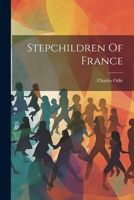 Stepchildren Of France 1021516104 Book Cover