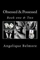 Obsessed & Possessed ( Book one & two) 1530019559 Book Cover