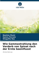 Wie Gammastrahlung den Verderb von Spinat nach der Ernte beeinflusst 6209388507 Book Cover