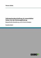 Informationsbeschaffung als wesentlicher Faktor bei der Existenzgr?ndung : Beispielhafte Darstellung und kritische Analyse 3640372085 Book Cover