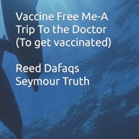 Vaccine-Free Me: A Trip To The Doctor 0578648059 Book Cover