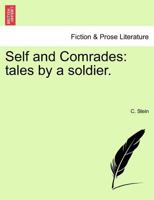 Self and Comrades: tales by a soldier. 1241365482 Book Cover