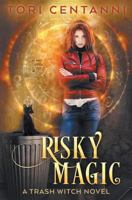 Risky Magic: A Trash Witch Novel 1718176694 Book Cover