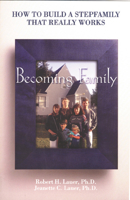 Becoming Family: How to Build a Stepfamily That Really Works 0806637307 Book Cover