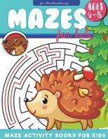 Mazes for Kids Ages 4-8: Maze Activity Books for Kids Ages 4-8 Are an Awesome Hobby So Cultivate It Well 1722746572 Book Cover