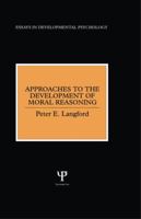 Approaches to the Development of Moral Reasoning (Essays in Developmental Psychology) 0863773680 Book Cover