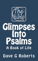 Glimpses into Psalms: A Book of Life 1514858983 Book Cover