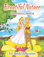 Beautiful Nature Coloring Book For Adults Relaxation B08QWT7CCW Book Cover