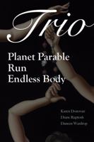 Trio: Planet Parable, Run: A Verse-History of Victoria Woodhull, and Endless Body (Etruscan Press Trilogies) 1733674179 Book Cover