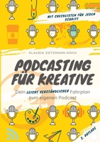 Podcasting für Kreative: Dein leicht verständlicher Fahrplan zum eigenen Podcast 3903324337 Book Cover