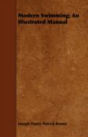 Modern Swimming; An Illustrated Manual 1443750697 Book Cover