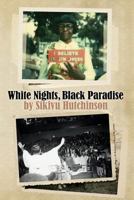 White Nights, Black Paradise 0692267131 Book Cover