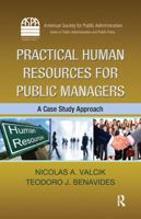 Practical Human Resources for Public Managers: A Case Study Approach (ASPA Series in Public Administration and Public Policy) 1439841438 Book Cover