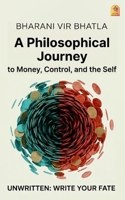 Unwritten: Write your fate: A Philosophical Journey to Money, Control, and the Self 9334336773 Book Cover