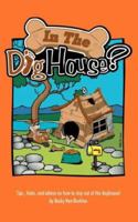 In The Doghouse?: Tips, hints, and advice on how to stay out of the doghouse! 1434324206 Book Cover