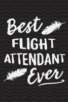 Best Flight Attendant Ever: Gag Gift for Flight Attendant Notebook Composition Book - Gag Gifts for Flight Attendant - Funny Flight Attendant Gag ... or Women - 6 x 9 Wide-Ruled Paper 108 pages 1723584517 Book Cover