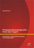 PR Implantationsdiagnostik - Fluch Oder Segen? Perspektiven, Argumentationsstrategien Und L Sungsans Tze 3842890982 Book Cover