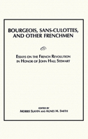 Bourgeois, Sans-Culottes and Other Frenchmen: Essays on the French Revolution in Honor of John Hall Stewart 1554585902 Book Cover