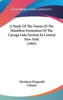 A Study Of The Fauna Of The Hamilton Formation Of The Cayuga Lake Section In Central New York 1377577929 Book Cover