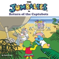 The Jumbalees in Return of the Captubots 0957107056 Book Cover