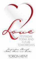 Love Yesterday, Today and Future Tomorrows - Inspiration Through Notes, Music and Quotes 0985247525 Book Cover