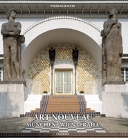 Art Nouveau München, Wien, Praha 3741923184 Book Cover