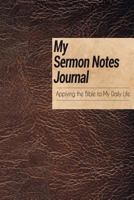 My Sermon Notes Journal: Applying the Bible to My Daily Life 1726613992 Book Cover