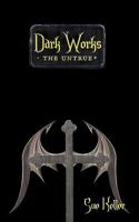 Dark Works: The Untrue 144012874X Book Cover