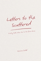 Letters to the Scattered: Finding Faith When You're Far from Home B0GYSZGJ9B Book Cover