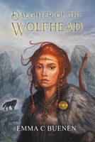 Daughter of the Wolfhead B0BF3RF8W7 Book Cover