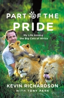 Part of the Pride: My Life Among the Big Cats of Africa 031255673X Book Cover
