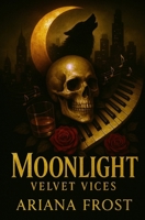 Moonlight: A Sinful Dark Omegaverse Gangster Romance (Velvet Vices) B0F6WKX9YR Book Cover