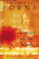 The Devil That Danced on the Water: A Daughter's Memoir