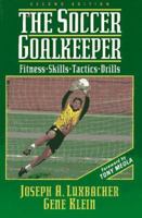 The Soccer Goalkeeper: Techniques/Tactics/Training