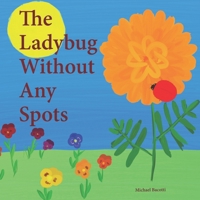 The Ladybug without Any Spots (Volume 1) 1523926139 Book Cover