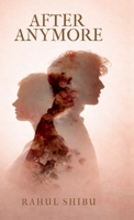 AFTER ANYMORE: A Journey of Healing After Love Left Scars B0H5BQJLYT Book Cover