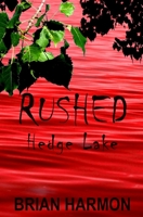 Rushed: Hedge Lake 1505485398 Book Cover