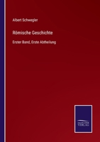 Römische Geschichte: Erster Band, Erste Abtheilung 3752538902 Book Cover