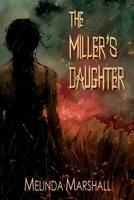 The Miller's Daughter: A New Adult Dark Thriller 1834360137 Book Cover