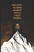 ONE LOVE - IL CUORE SEGRETO DELLA VALLE D'AOSTA: IL CONSIGLIO DELLE TRE MONTAGNE (Italian Edition) B0GX7LVQ7S Book Cover