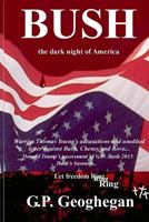 Bush - the dark night of America 1440432376 Book Cover