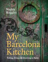 My Barcelona Kitchen 1743361750 Book Cover